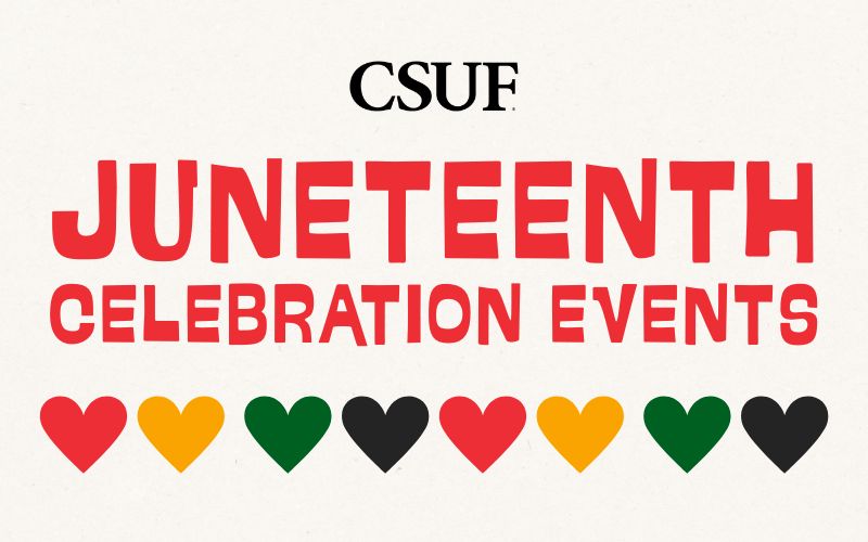 CSUF Juneteenth Celebration Events with colored heart icons.