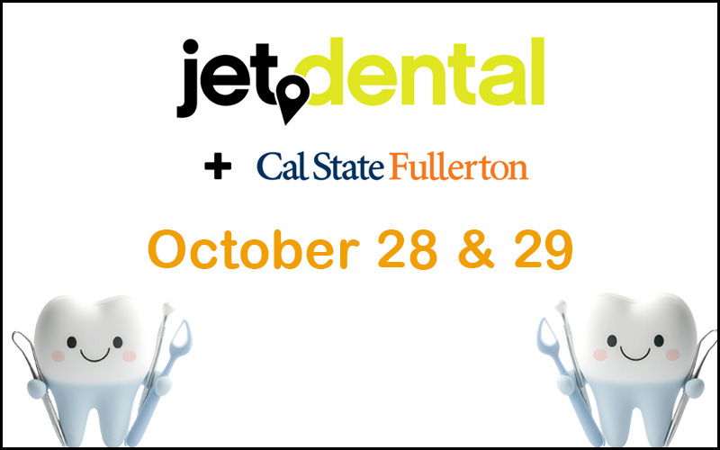 Promotional graphic for Jet Dental and Cal State Fullerton, featuring two smiling cartoon teeth holding dental instruments. Transcribed text: October 28 & 29