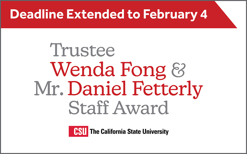 Trustee Wenda Fong and Mr. Daniel Fetterly Staff Award.  Transcribed Text:  Call for Nominations Trustee Wenda Fong and Mr. Daniel Fetterly Staff Award.