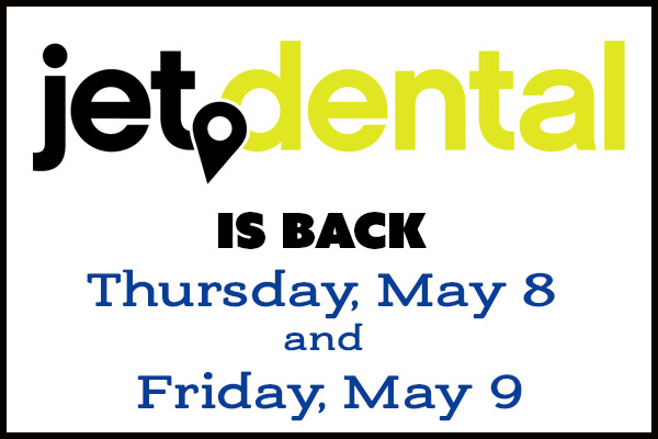 Promotional image with Jet Dental logo: with transcibed text: Jet Dental is back Thursday May 8 and Friday May 9