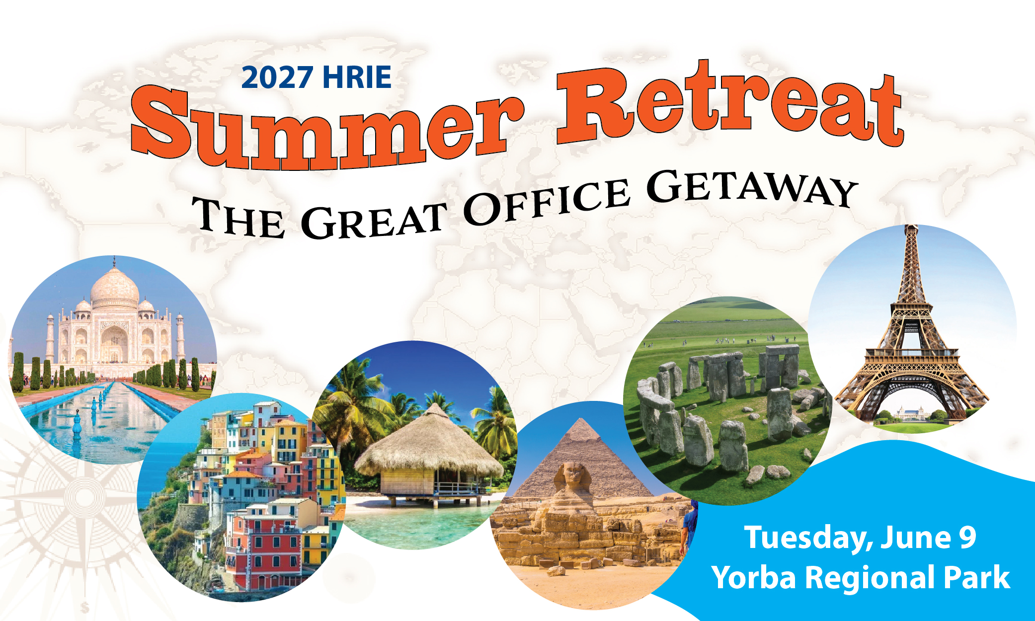 2027 HRIE Summer Retreat promotional image featuring global landmarks and event details. Transcribed Text:  "2027 HRIE Summer Retreat The Great Office Getaway Tuesday, June 9 Yorba Regional Park"