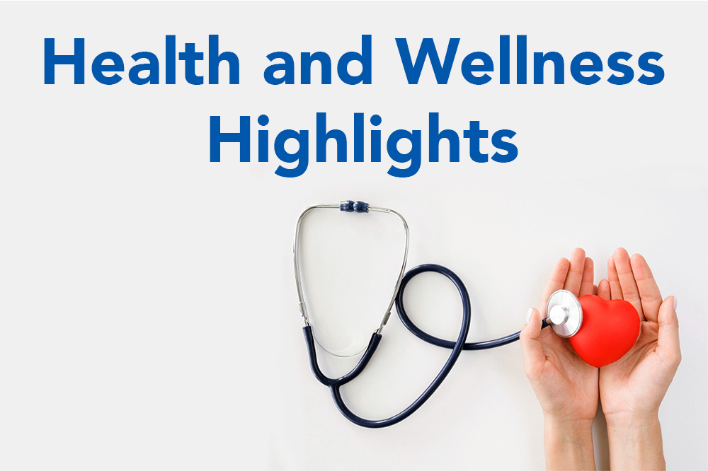 Hands holding heart and a stethoscope. "Health and Wellness Highlights"