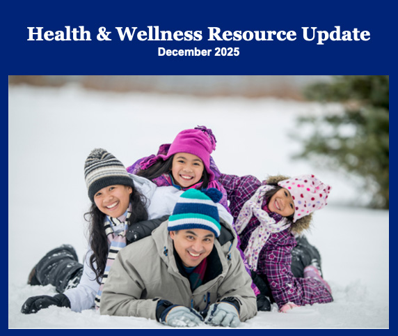 A Group of four people smiling in the snow with winter clothing, under a blue banner with text."  Transcribed Text:  "Health & Wellness Resource Update December 2025