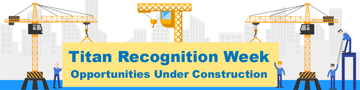 llustration of cranes lifting a banner that reads "Titan Recognition Week: Opportunities Under Construction" with workers in a cityscape.