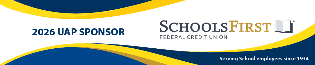 Sponsor banner: Transcribed Text:  2026 UAP SPONSOR, SchoolsFirst Federal Credit Union. Serving school employees since 1934.