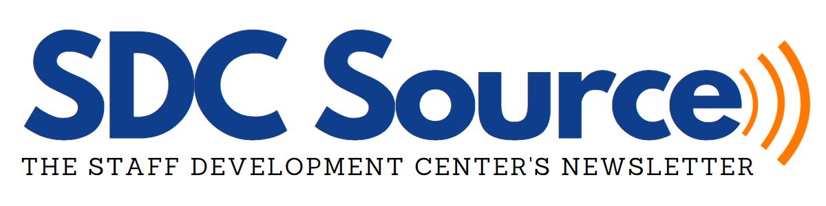 SDC Source. The Staff Development Center's newsletter
